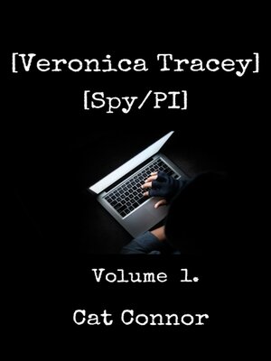 cover image of Veronica Tracey Spy/PI, Volume One